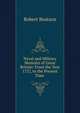 Naval and Military Memoirs of Great Britain: From the Year 1727, to the Present Time ., Robert Beatson 
