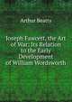 Joseph Fawcett, the Art of War: Its Relation to the Early Development of William Wordsworth, Arthur Beatty 