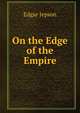 On the Edge of the Empire, Edgar Jepson 
