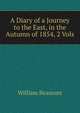A Diary of a Journey to the East, in the Autumn of 1854, 2 Vols, William Beamont 