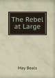 The Rebel at Large, May Beals 