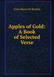 Apples of Gold: A Book of Selected Verse, Clara Bancroft Beatley 