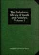 The Badminton Library of Sports and Pastimes, Volume 5, Alfred Edward Thomas Watson 