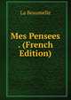 Mes Pensees . (French Edition), La Beaumelle 