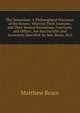 The Sensorium: A Philosophical Discourse of the Senses: Wherein Their Anatomy, and Their Several Sensations, Functions, and Offices, Are SuccinctySic and Accurately Describ'd. by Mat. Beare, M.D., Matthew Beare 