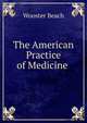 The American Practice of Medicine ., Wooster Beach 