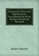 Essays On Practical Agriculture: Including His Prize Essays, Carefully Revised, Adam Beatty 