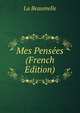Mes Pensees (French Edition), La Beaumelle 