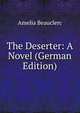 The Deserter: A Novel (German Edition), Amelia Beauclerc 
