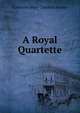 A Royal Quartette, Catherine Mary Charlton Bearne 