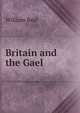 Britain and the Gael, William Beal 