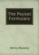 The Pocket Formulary, Henry Beasley 