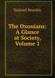 The Oxonians: A Glance at Society, Volume 1, Samuel Beazley 