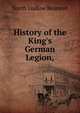 History of the King's German Legion,, North Ludlow Beamish 