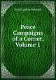 Peace Campaigns of a Cornet, Volume 1, North Ludlow Beamish 