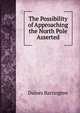 The Possibility of Approaching the North Pole Asserted, Daines Barrington 