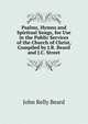 Psalms, Hymns and Spiritual Songs, for Use in the Public Services of the Church of Christ, Compiled by J.R. Beard and J.C. Street, John Relly Beard 