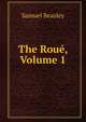 The Roue, Volume 1, Samuel Beazley 