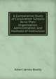 A Comparative Study of Corporation Schools As to Their Organization, Administration, and Methods of Instruction, Albert James Beatty 