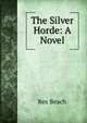 The Silver Horde: A Novel, Rex Beach 