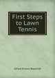 First Steps to Lawn Tennis, Alfred Ernest Beamish 