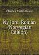 Ny Jord: Roman (Norwegian Edition), Beard, Charles Austin 