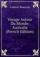Voyage Autour Du Monde: Australie (French Edition), Ludovic Beauvoir 