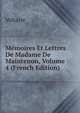 Memoires Et Lettres De Madame De Maintenon, Volume 4 (French Edition), Voltaire 