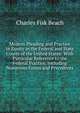 Modern Pleading and Practice in Equity in the Federal and State Courts of the United States: With Particular Reference to the Federal Practice, Including Numerous Forms and Precedents, Beach, Charles Fisk, 1854-1934 
