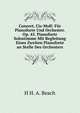Concert, Cis-Moll: Fur Pianoforte Und Orchester. Op. 45. Pianoforte Solostimme Mit Begleitung Eines Zweiten Pianoforte an Stelle Des Orchesters, H H. A. Beach 