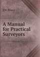 A Manual for Practical Surveyors, EW Beans 