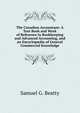 The Canadian Accountant: A Text Book and Work of Reference in Bookkeeping and Advanced Accounting, and an Encyclop?dia of General Commercial Knowledge, Samuel G. Beatty 