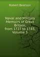 Naval and Military Memoirs of Great Britain, from 1727 to 1783, Volume 3, Robert Beatson 