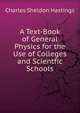 A Text-Book of General Physics for the Use of Colleges and Scientfic Schools, Charles Sheldon Hastings 