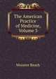 The American Practice of Medicine, Volume 3, Wooster Beach 