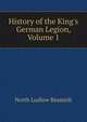 History of the King's German Legion, Volume 1, North Ludlow Beamish 