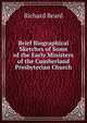 Brief Biographical Sketches of Some of the Early Ministers of the Cumberland Presbyterian Church, Richard Beard 