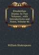 Elizabethan Drama: In Two Volumes ; with Introductions and Notes, Volume 46, Уильям Шекспир 
