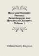 Music and Manners: Personal Reminiscences and Sketches of Character, Volume 1, William Beatty-Kingston 