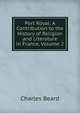 Port Royal: A Contribution to the History of Religion and Literature in France, Volume 2, Charles Beard 