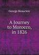 A Journey to Morocco, in 1826, George Beauclerc 