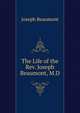 The Life of the Rev. Joseph Beaumont, M.D., Joseph Beaumont 