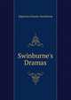 Swinburne's Dramas, Algernon Charles Swinburne 