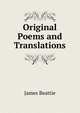 Original Poems and Translations, James Beattie 