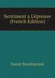 Sentiment a L'?preuve (French Edition), Fanny Beauharnais 
