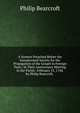 A Sermon Preached Before the Incorporated Society for the Propagation of the Gospel in Foreign Parts: At Their Anniversary Meeting in the Parish . February 15, 1744. by Philip Bearcroft, ., Philip Bearcroft 
