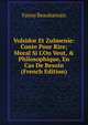 Volsidor Et Zulmenie: Conte Pour Rire; Moral Si L'On Veut, & Philosophique, En Cas De Besoin (French Edition), Fanny Beauharnais 