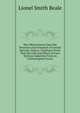 New Observations Upon the Structure and Formation of Certain Nervous Centres, Tending to Prove That the Cells and Fibres of Every Nervous Apparatus Form an Uninterrupted Circuit, Lionel Smith Beale 