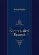 Squire Lisle'S Bequest, Anne Beale 