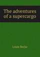The adventures of a supercargo, Louis Becke 